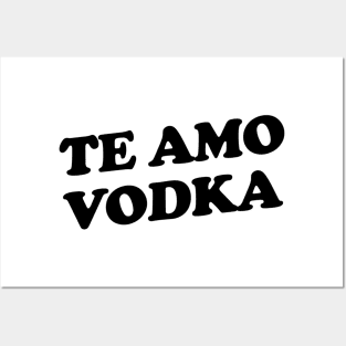 Te Amo Vodka Posters and Art